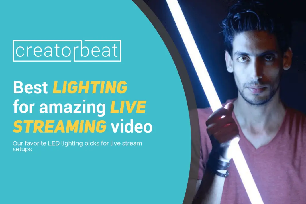 Best lighting for live streaming video [2022] — Creatorbeat